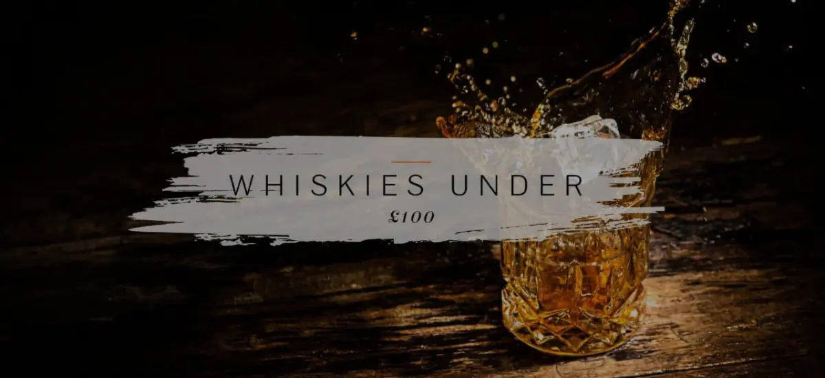 Whiskies under 100 Whiskies under 100